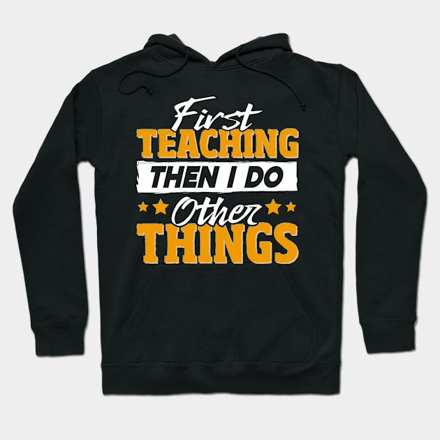 Funny Teaching Quote Teacher Hoodie by White Martian